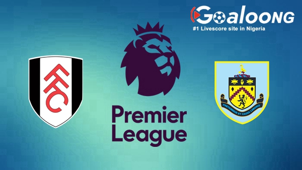 Premier League - Fulham VS Burnley Prediction